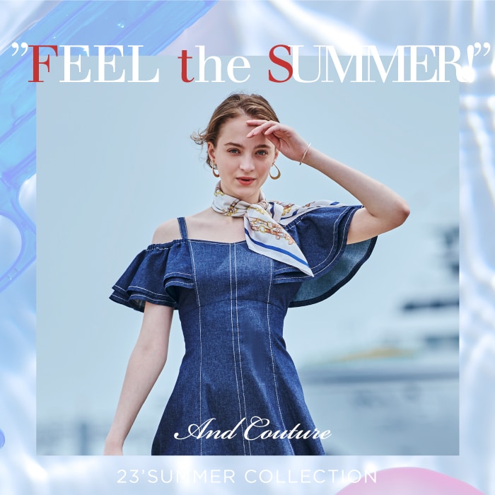 And Couture アンドクチュール FEEL the SUMMER