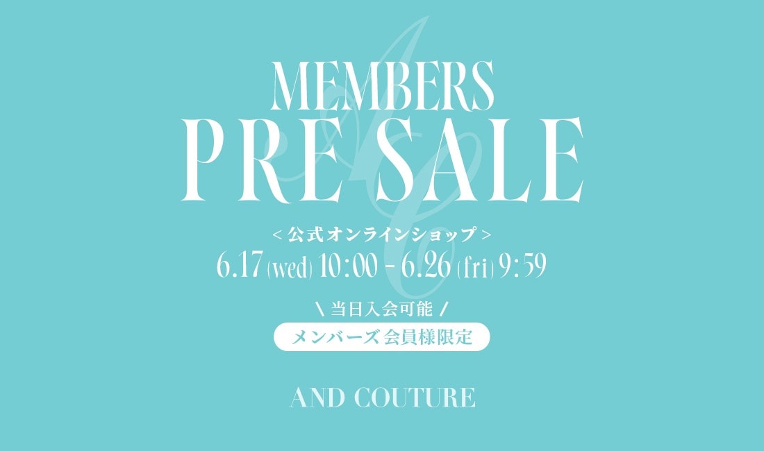AND COUTURE アンドクチュール PRE SALE