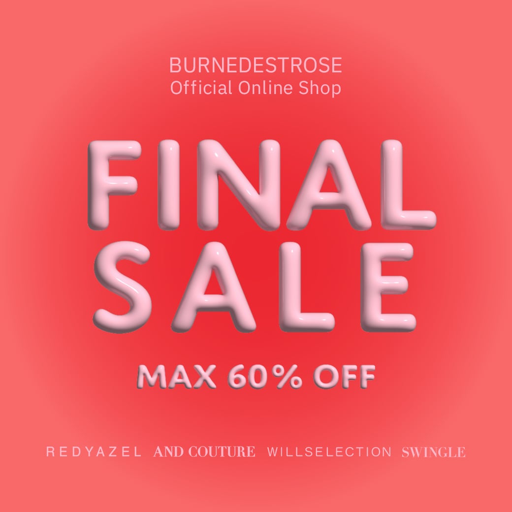 BURNEDESTROSE ファイナルセール