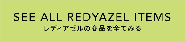 2022 SPRING 【Sunny Mode Girl】 REDYAZEL