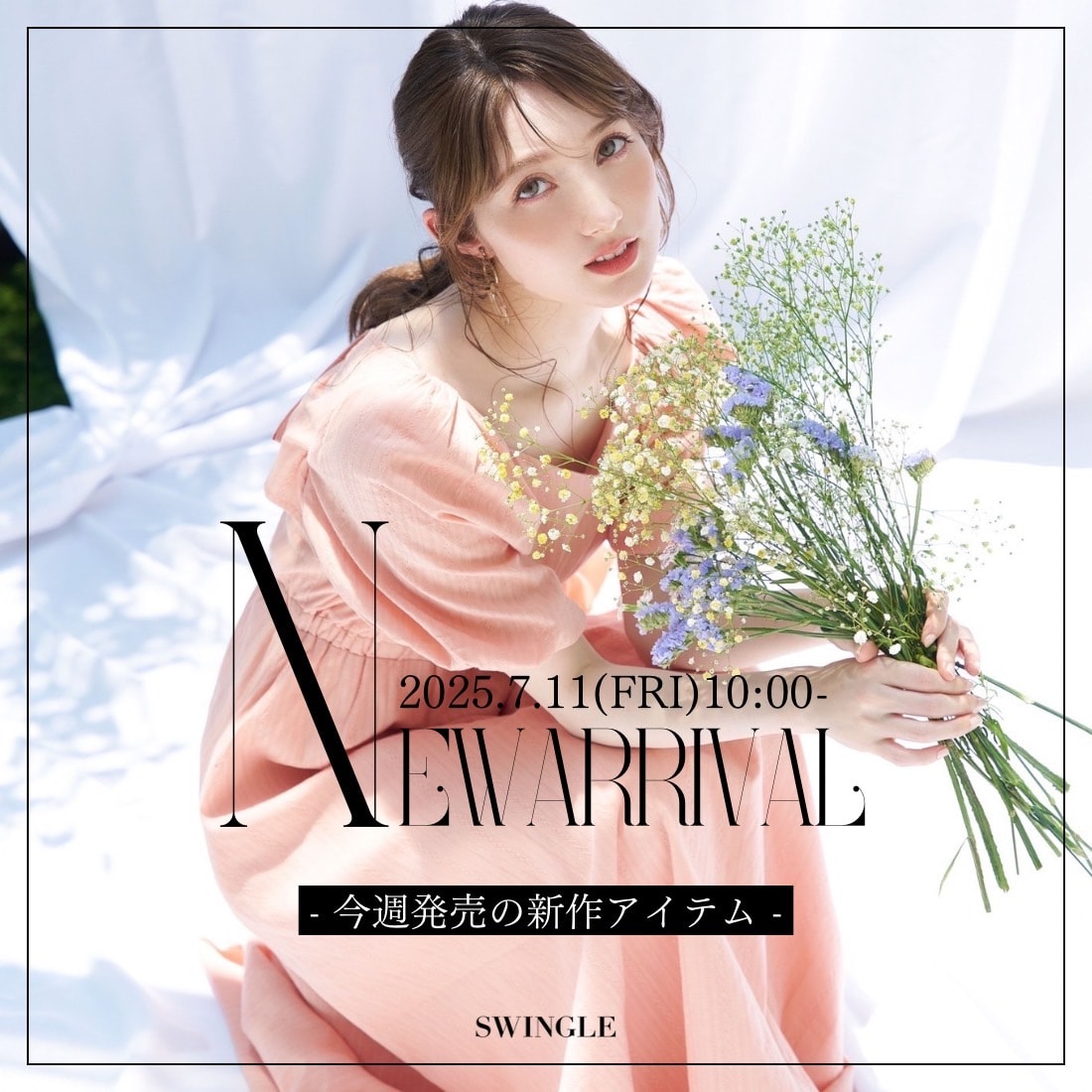 【NEW ARRIVAL】2025.7.11(FRI)10:00-