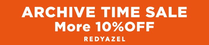 【REDYAZEL】ARCHIVE TIME SALE
