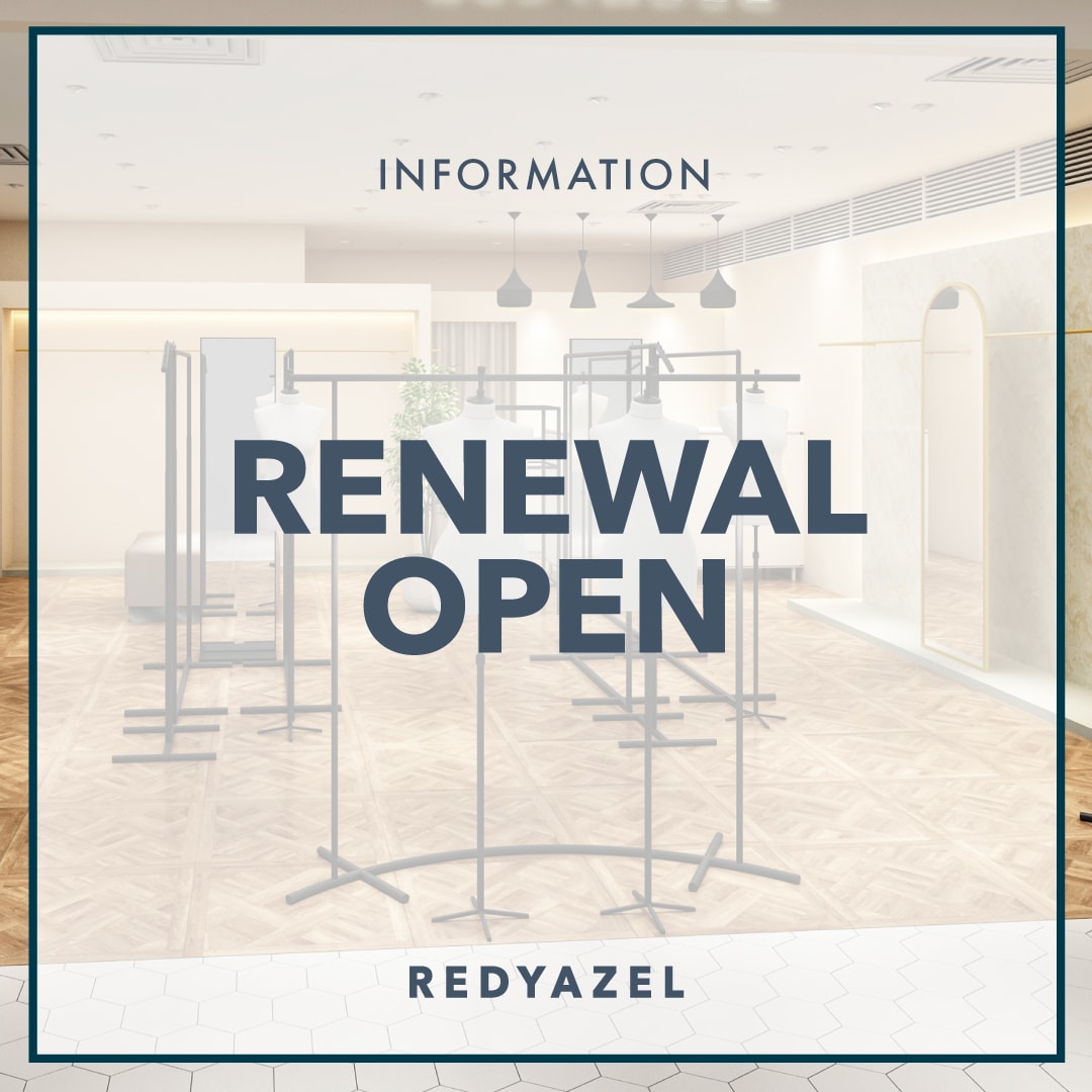この秋、REDYAZELの3店舗がリニューアルオープン！