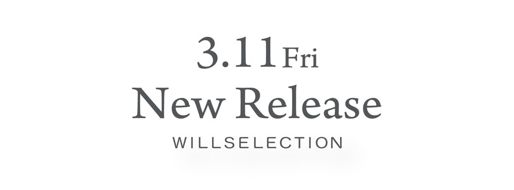 WILLSELECTION New Release