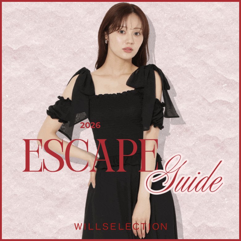 WILLSELECTION ウィルセレクション 夏のお出かけLOOK ESCAPE GUIDE